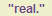 To Be Real